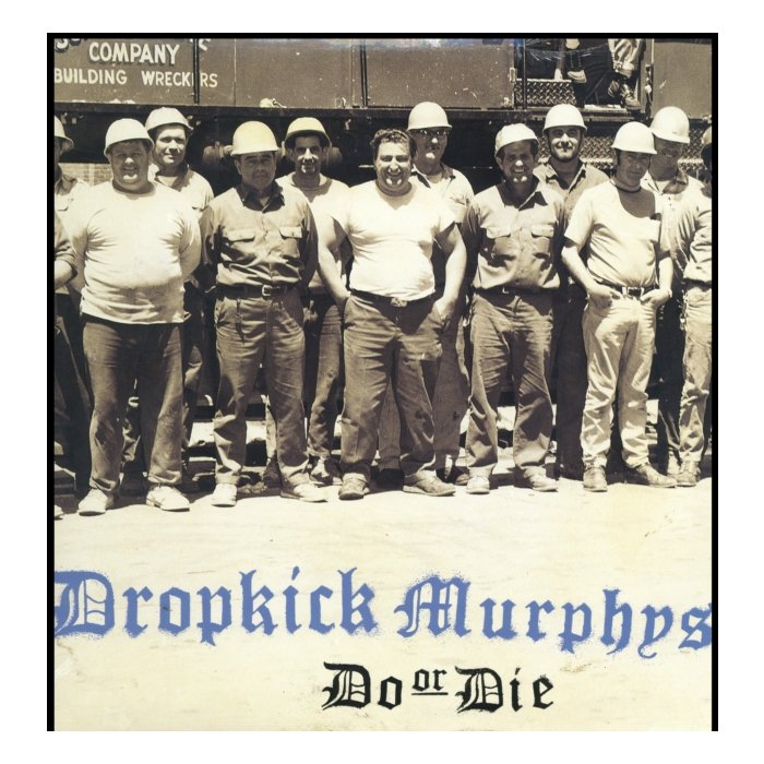 DROPKICK MURPHYS - DO OR DIE