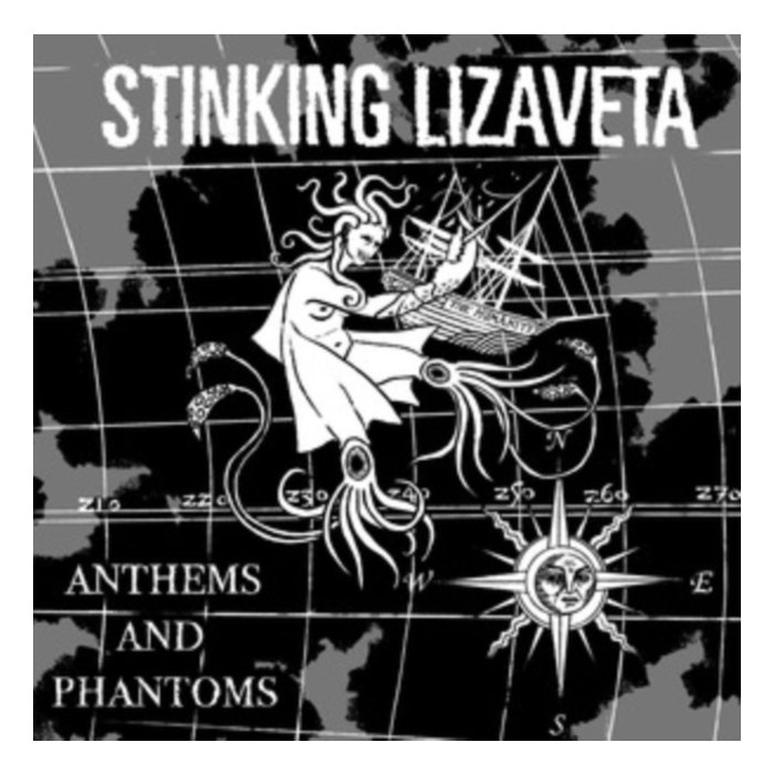 STINKING LIZAVETA - ANTHEMS & PHANTOMS