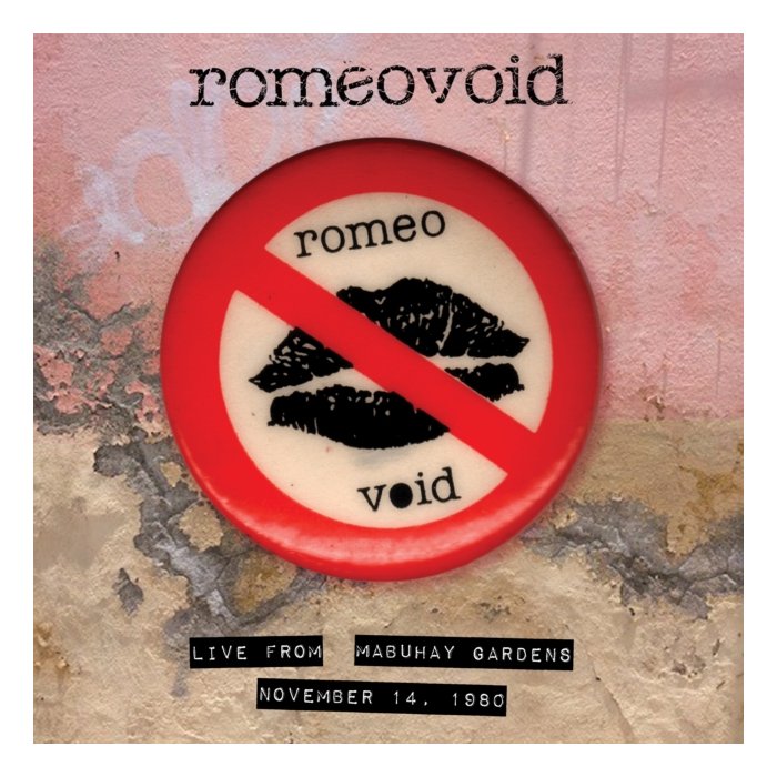 ROMEO VOID - LIVE FROM THE MABUHAY GARDENS: NOVEMBER 14