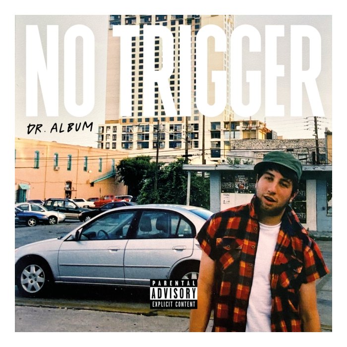 NO TRIGGER - DR. ALBUM