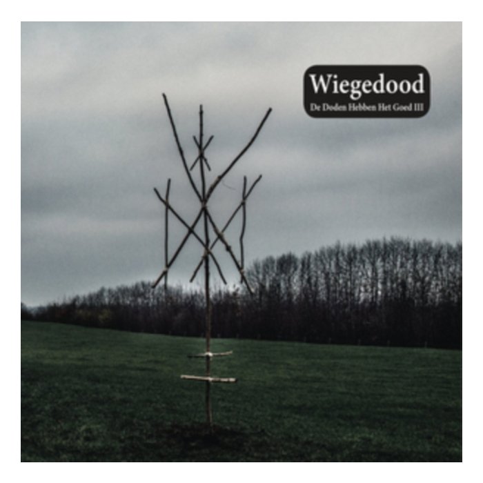 WIEGEDOOD - DE DODEN HEBBEN HET GOED III