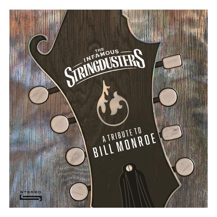 INFAMOUS STRINGDUSTERS - TRIBUTE TO BILL MONROE