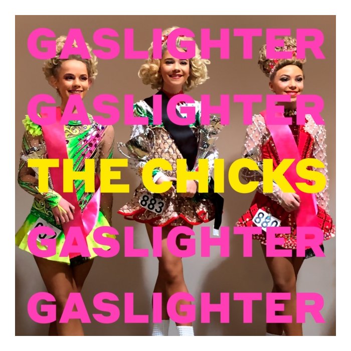 CHICKS - GASLIGHTER