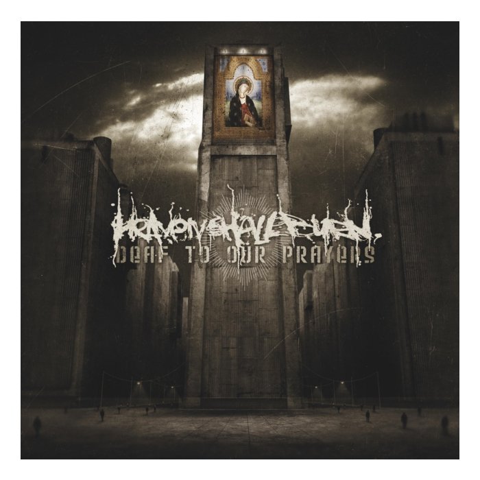 HEAVEN SHALL BURN - DEAF TO OUR PRAYERS