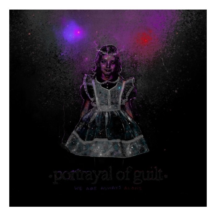 PORTRAYAL OF GUILT - WE ARE ALWAYS ALONE