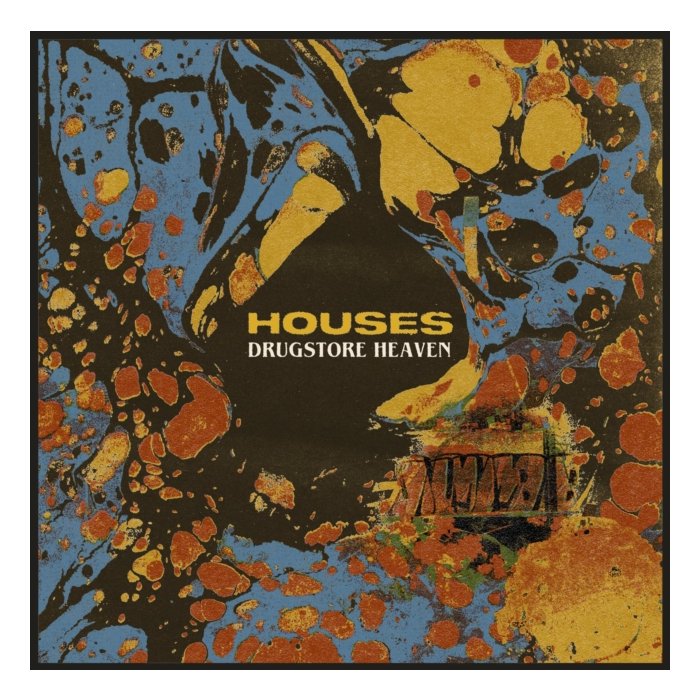 HOUSES - DRUGSTORE HEAVEN