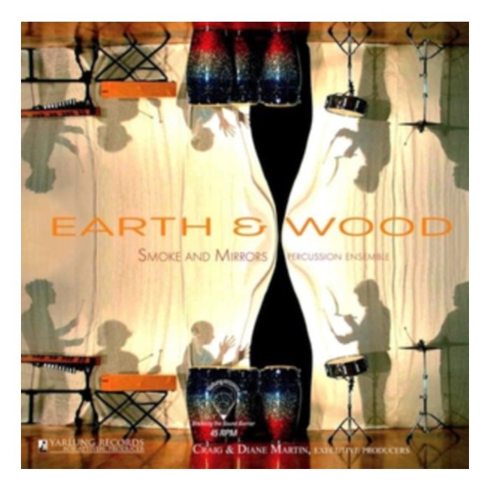 SMOKE & MIRRORS PERCUSSION ENSEMBLE - EARTH & WOOD (180G)