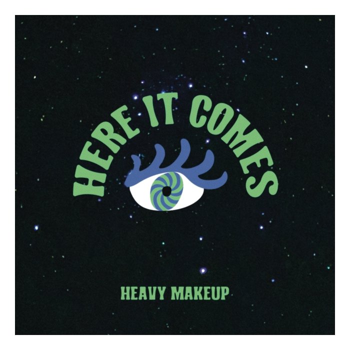 HEAVY MAKEUP - HERE IT COMES