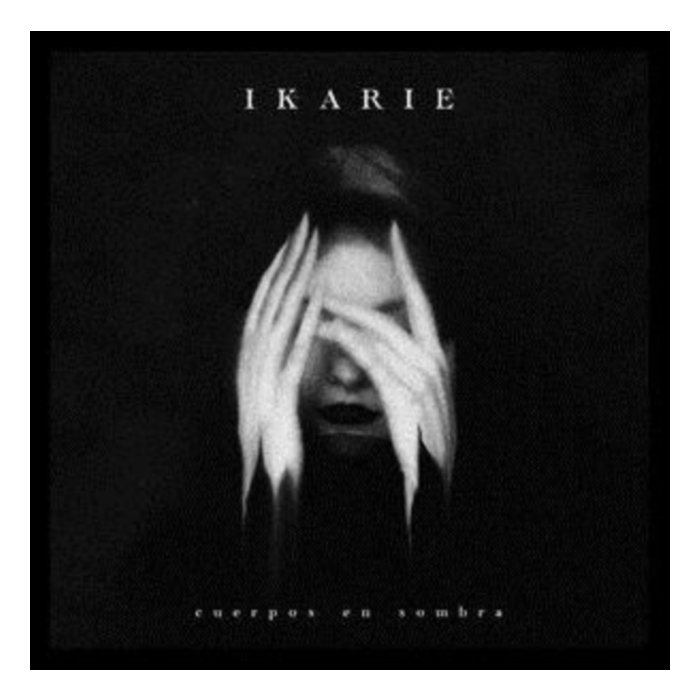 IKARIE - CUERPOS EN SOMBRA