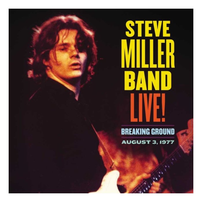 STEVE MILLER BAND - LIVE! BREAKING GROUND AUGUST 3