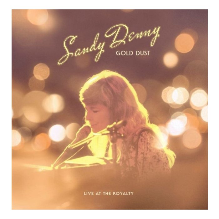 SANDY DENNY - GOLD DUST LIVE AT THE ROYALTY (RSD)