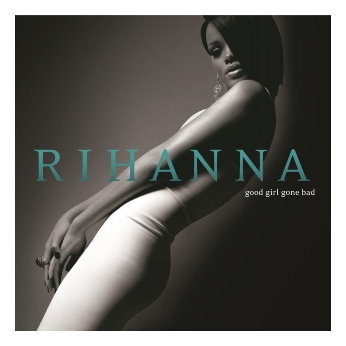 RIHANNA - GOOD GIRL GONE BAD