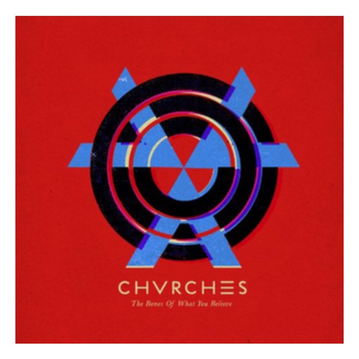 CHVRCHES - BONES OF WHAT YOU BELIEVE