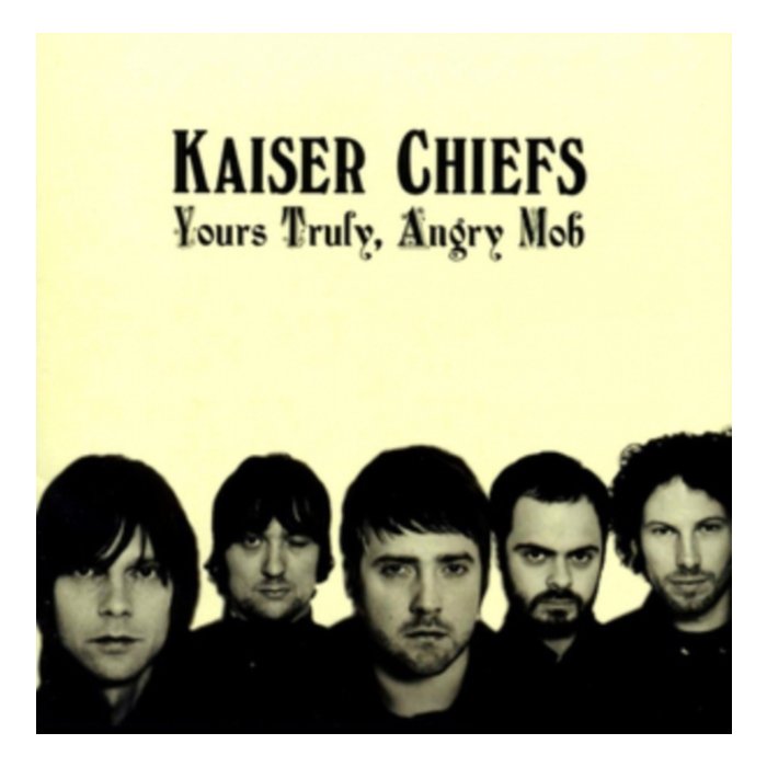 KAISER CHIEFS - YOURS TRUELY ANGRY MOB