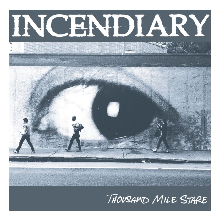 INCENDIARY - THOUSAND MILE STARE