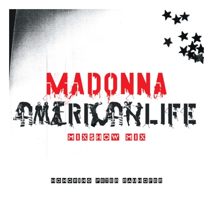 MADONNA - AMERICAN LIFE MIXSHOW MIX (IN MEMORY OF PETER RAUHOFER) (RSD)