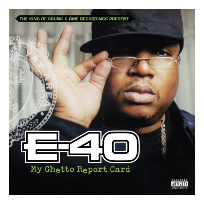 E-40 - MY GHETTO REPORT CARD