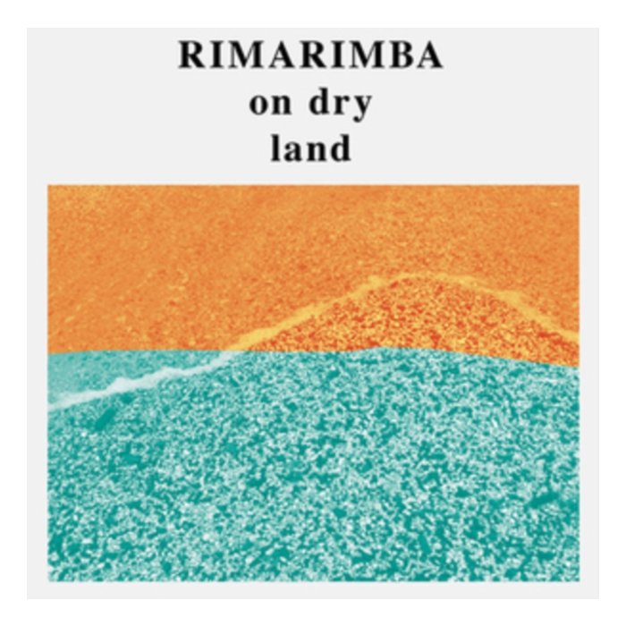 RIMARIMBA - ON DRY LAND