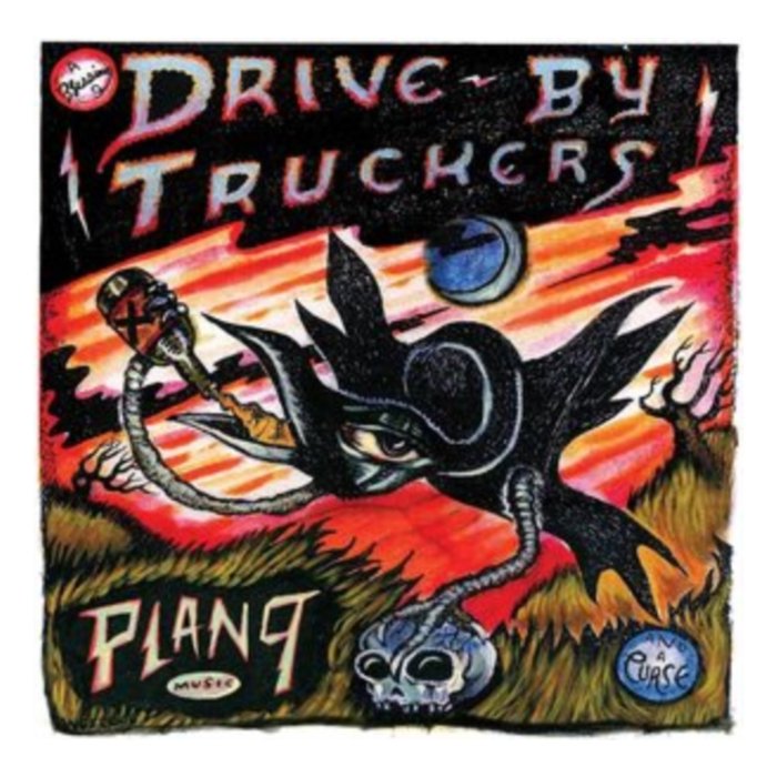 DRIVE-BY TRUCKERS - PLAN 9 RECORDS JULY 13