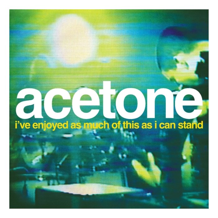 ACETONE - I'VE ENJOYED AS MUCH OF THIS AS I CAN STAND - LIVE NYC: MAY 31