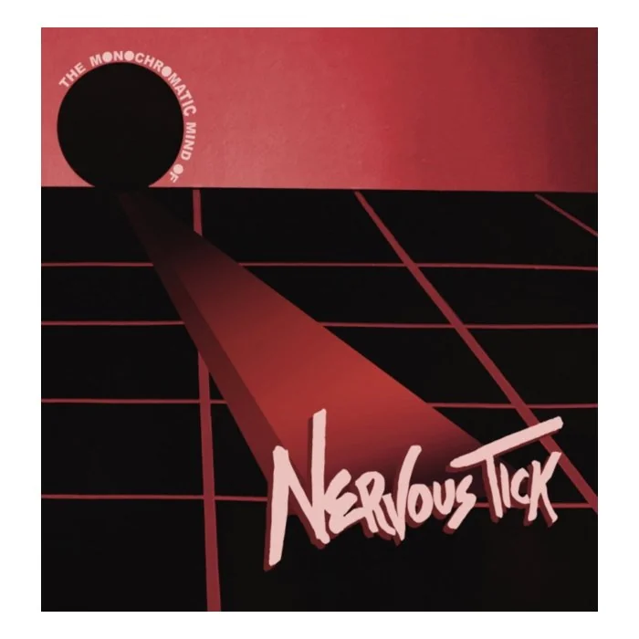 NERVOUS TICK & THE ZIPPER LIPS - MONOCHROMATIC MIND OF NERVOUS TICK