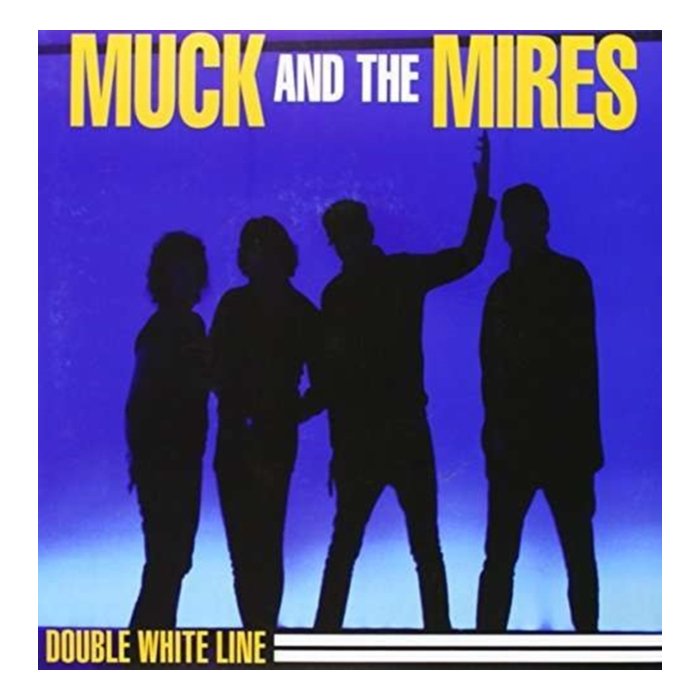 MUCK & THE MIRES - DOUBLE WHITE LINE