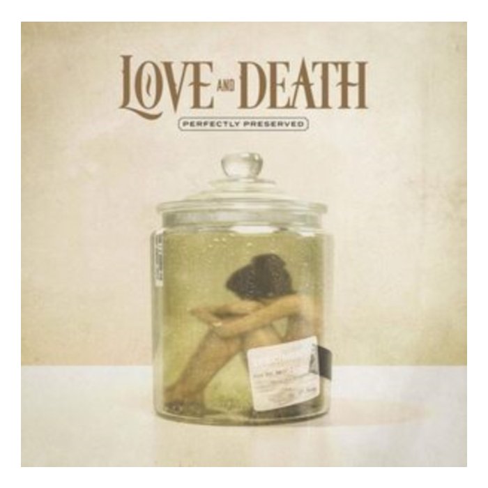 LOVE & DEATH - PERFECTLY PRESERVED