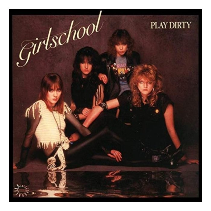 GIRLSCHOOL - PLAY DIRTY