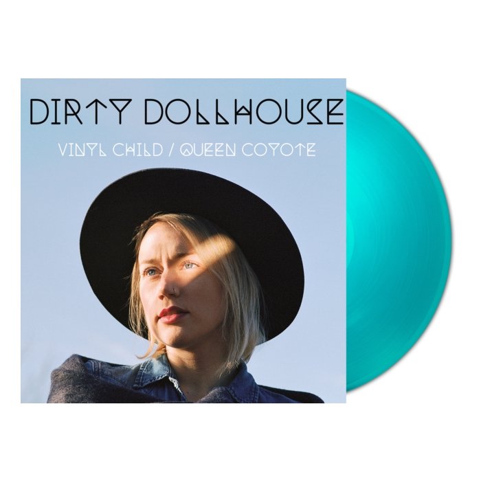 DIRTY DOLLHOUSE - VINYL CHILD/QUEEN COYOTE (TURQUOISE VINYL/2LP)