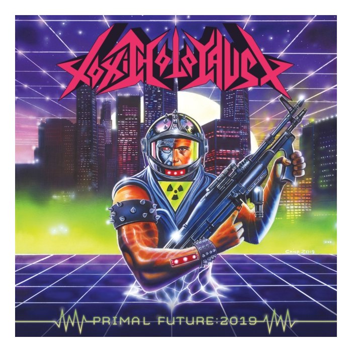 TOXIC HOLOCAUST - PRIMAL FUTURE:2019