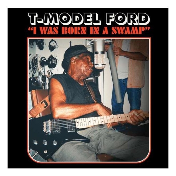 T-MODEL FORD - I WAS BORN IN A SWAMP (CLEAR RED VINYL)