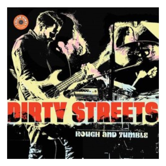 DIRTY STREETS - ROUGH AND TUMBLE (YELLOW VINYL)