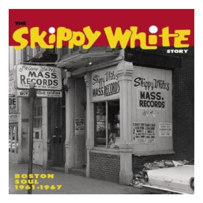 VARIOUS ARTISTS - SKIPPY WHITE STORY: BOSTON SOUL  1961-1969