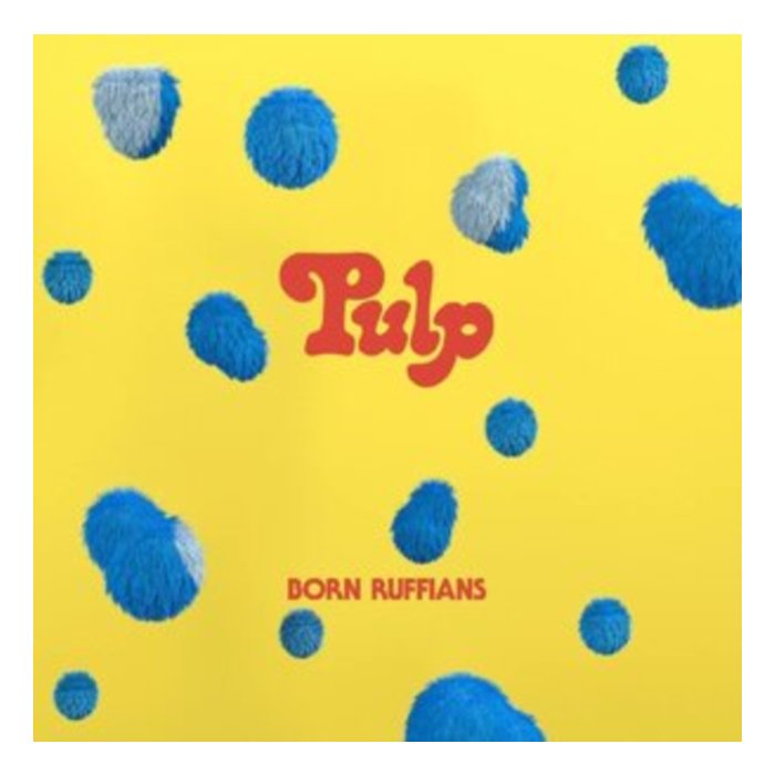 BORN RUFFIANS - PULP (FIRST EDITION/BLUE VINYL)