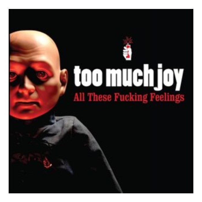 TOO MUCH JOY - ALL THESE FUCKING FEELINGS (CLEAR W/ RED SPLATTER VINYL)