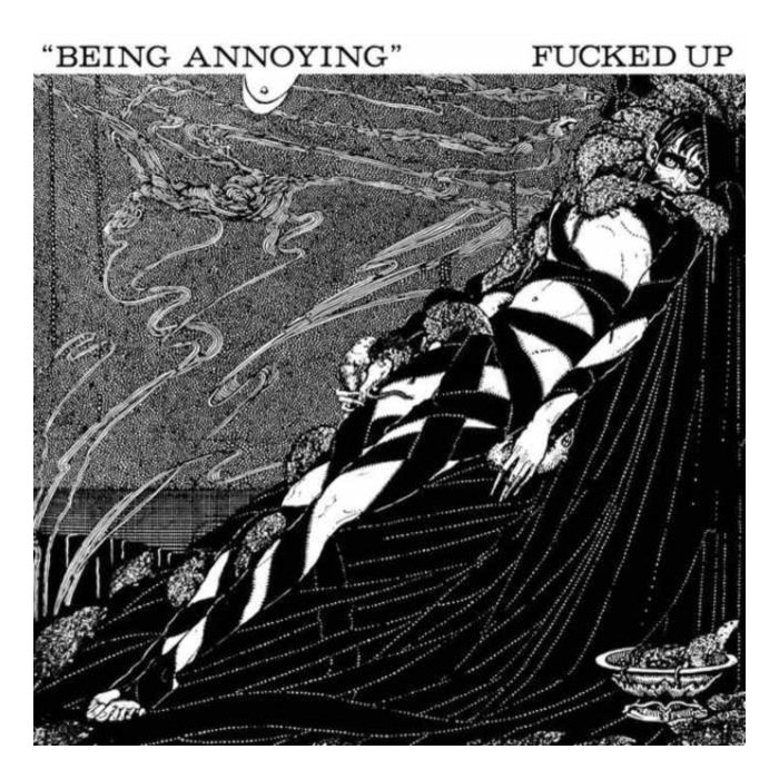 FUCKED UP - BEING ANNOYING