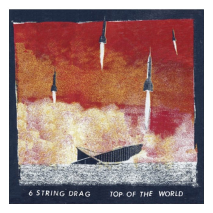 6 STRING DRAG - TOP OF THE WORLD