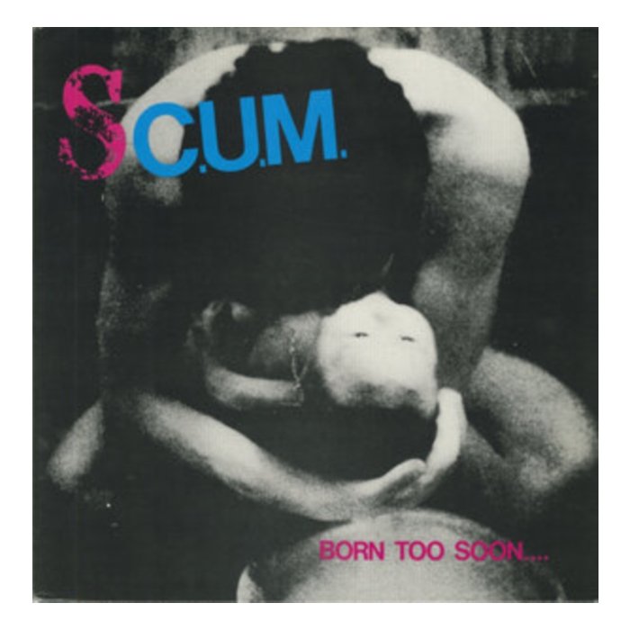 S.C.U.M. - BORN TOO SOON (OPAQUE PINK VINYL)