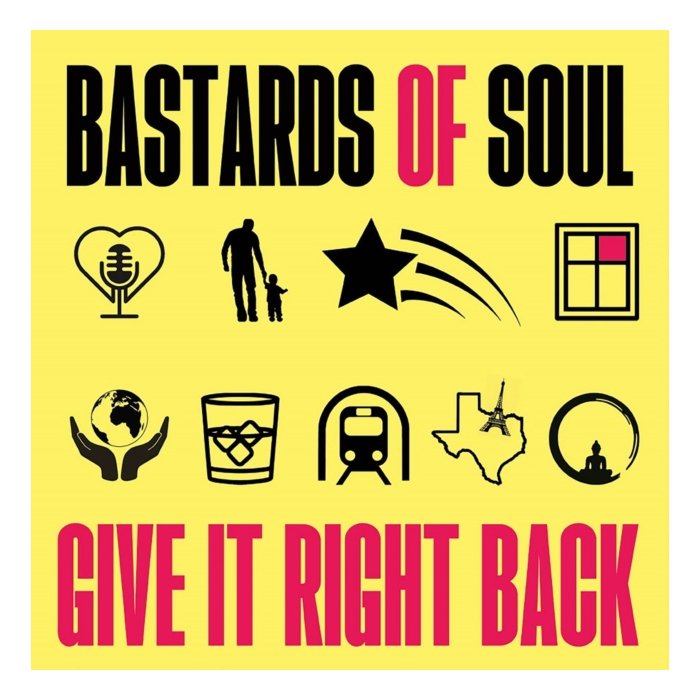 BASTARDS OF SOUL - GIVE IT RIGHT BACK