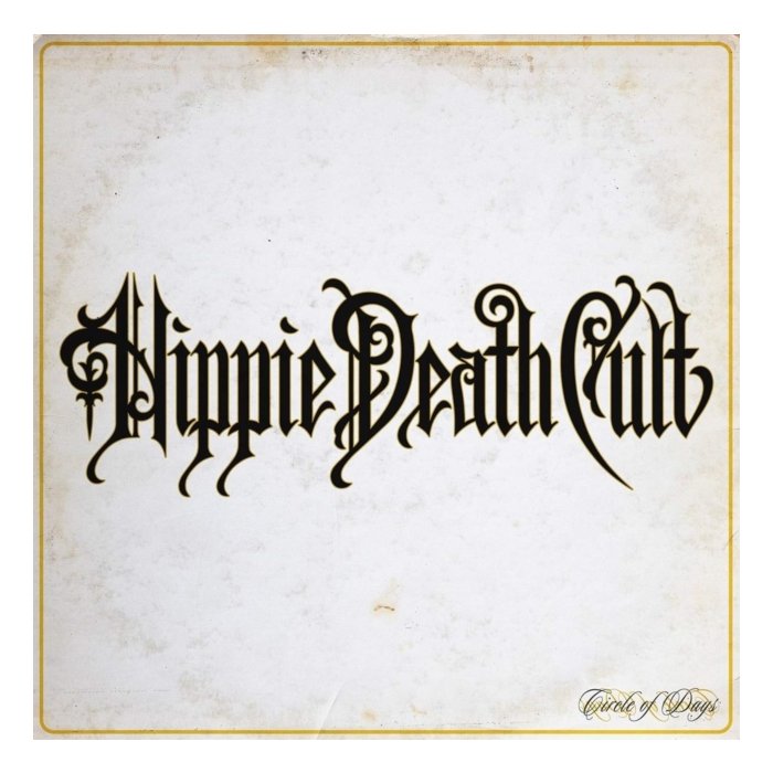 HIPPIE DEATH CULT - CIRCLE OF DAYS