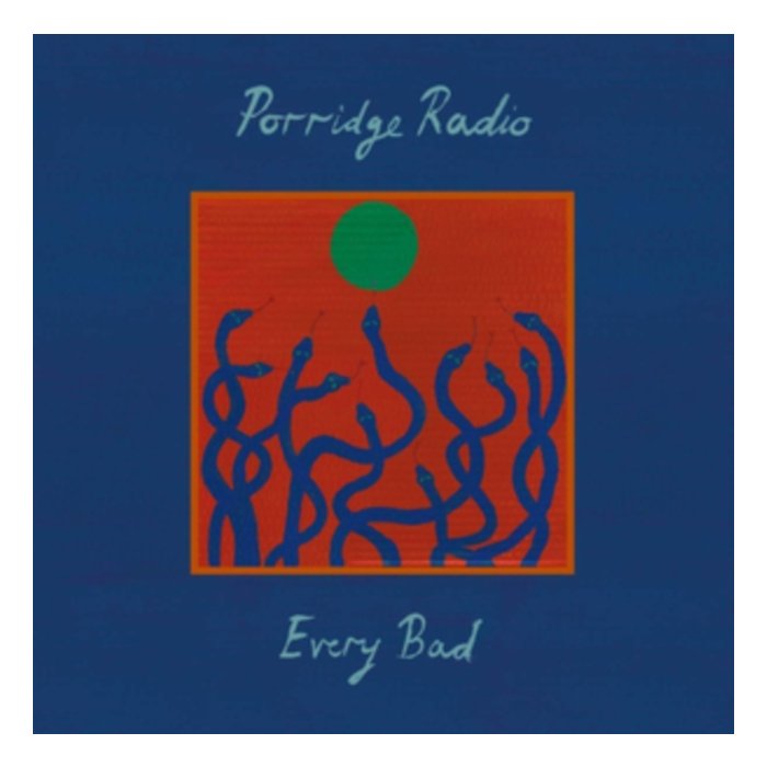 PORRIDGE RADIO - EVERY BAD