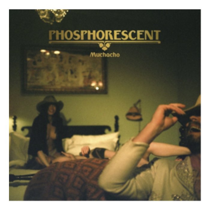 PHOSPHORESCENT - MUCHACHO