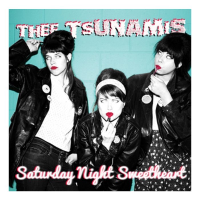 THEE TSUNAMIS - SATURDAY NIGHT SWEETHEART