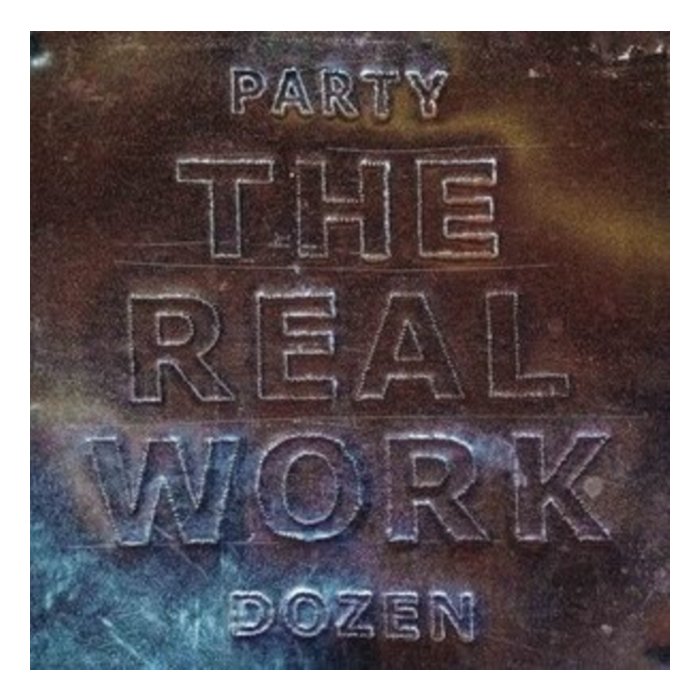 PARTY DOZEN - REAL WORK