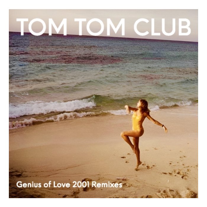 TOM TOM CLUB - GENIUS OF LOVE 2001 REMIXES (RSD)