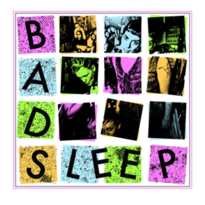 BAD SLEEP - BAD SLEEP