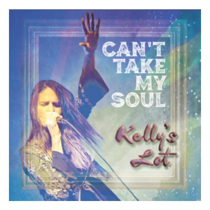 KELLY'S LOT - CAN'T TAKE MY SOUL (180G)