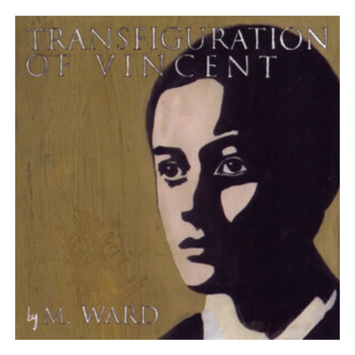 M. WARD - TRANSFIGURATION OF VINCENT