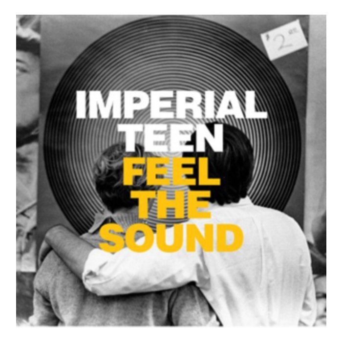 IMPERIAL TEEN - FEEL THE SOUND