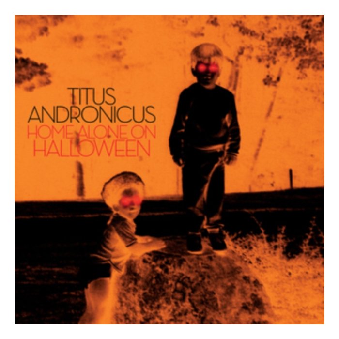 TITUS ANDRONICUS - HOME ALONE ON HALLOWEEN